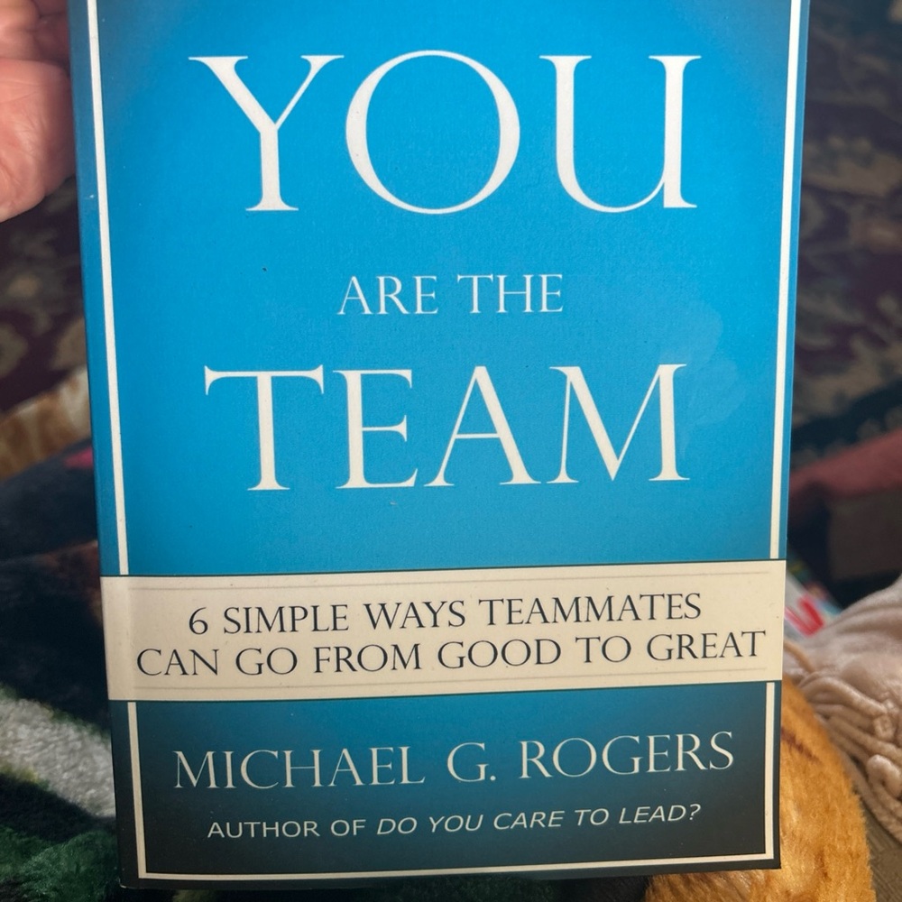 You Are the Team Book by Michael G. Rogers